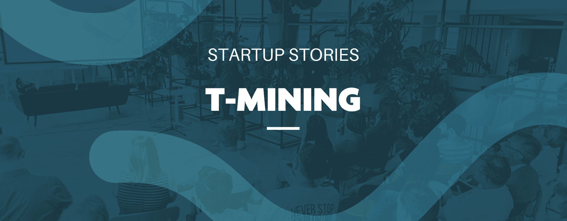 tmining startup story